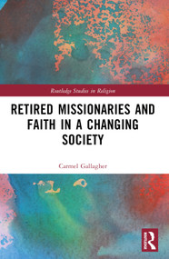 Retired Missionaries and Faith in a Changing Society by Carmel Gallagher, 9781032705354