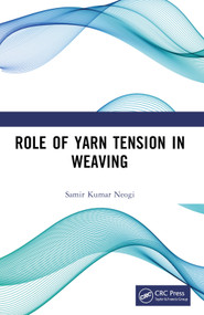 Role of Yarn Tension in Weaving by Samir Kumar Neogi, 9781032760681