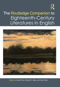 The Routledge Companion to Eighteenth-Century Literatures in English by Sarah Eron, Nicole N. Aljoe, Suvir Kaul, 9781032221137