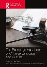 The Routledge Handbook of Chinese Language and Culture by Liwei Jiao, 9781032687674