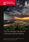 The Routledge Handbook of Environmental History by Emily O'Gorman, William San Martín, Mark Carey, Sandra Swart, 9781032038421