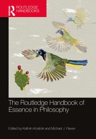 The Routledge Handbook of Essence in Philosophy by Kathrin Koslicki, Michael J. Raven, 9781032746593