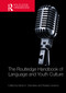 The Routledge Handbook of Language and Youth Culture by Bente A. Svendsen, Rickard Jonsson, 9780367764166