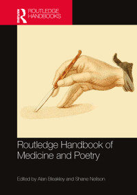 Routledge Handbook of Medicine and Poetry by Alan Bleakley, Shane Neilson, 9781032732626