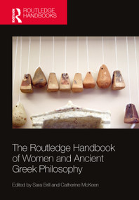 The Routledge Handbook of Women and Ancient Greek Philosophy by Sara Brill, Catherine McKeen, 9781032626987