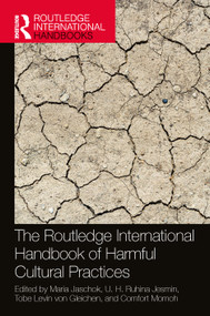 The Routledge International Handbook of Harmful Cultural Practices by Maria Jaschok, U. H. Ruhina Jesmin, Tobe Levin von Gleichen, Comfort Momoh, 9781032327860