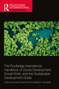 The Routledge International Handbook of Social Development, Social Work, and the Sustainable Development Goals by David Androff, Janianton Damanik, 9781032011356