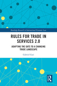 Rules for Trade in Services 2.0 (Adapting the GATS to a Changing Trade Landscape) by Gabriel Gari, 9781032221991