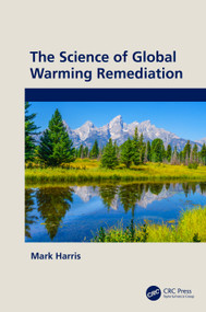 The Science of Global Warming Remediation by Mark Harris, 9781032377698