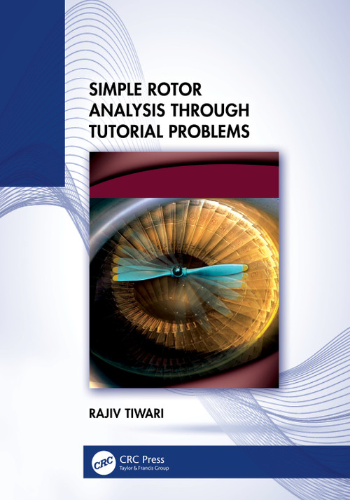 Simple Rotor Analysis through Tutorial Problems by Rajiv Tiwari, 9781032638201