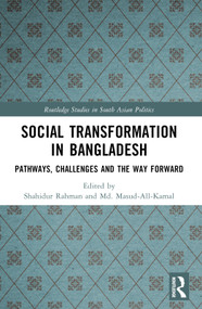 Social Transformation in Bangladesh (Pathways, Challenges and the Way Forward) by Shahidur Rahman, Md. Masud-All-Kamal, 9781032562070