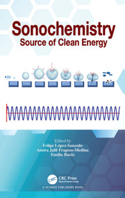 Sonochemistry (Source of Clean Energy) by Felipe López-Saucedo, Amira Jalil Fragoso-Medina, Emilio Bucio, 9781032213002