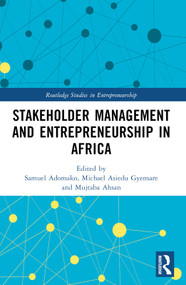 Stakeholder Management and Entrepreneurship in Africa by Samuel Adomako, Michael Asiedu Gyensare, Mujtaba Ahsan, 9781032187440