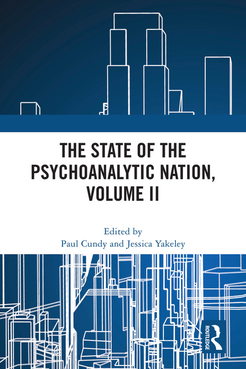 The State of the Psychoanalytic Nation, Volume II by Paul Cundy, Jessica Yakeley, 9781032561356