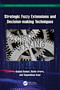 Strategic Fuzzy Extensions and Decision-making Techniques by Kamal Kumar, Rishu Arora, Gagandeep Kaur, 9781032804255