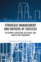 Strategic Management and Drivers of Success (The Growth, Adaptation, Resilience, and Competition Framework) by Surja Datta, Tobias Kutzewski, 9781032642239