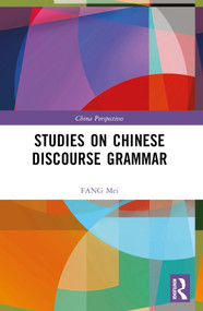 Studies on Chinese Discourse Grammar by FANG Mei, 9781032700663