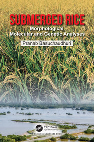 Submerged Rice (Morphological, Molecular and Genetic Analyses) by Pranab Basuchaudhuri, 9781032663401