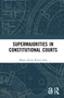 Supermajorities in Constitutional Courts by Mauro Arturo Rivera León, 9781032602462