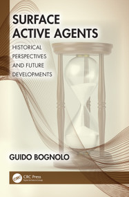 Surface Active Agents (Historical Perspectives and Future Developments) by Guido Bognolo, 9781032517735