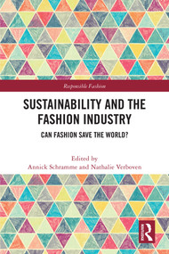 Sustainability and the Fashion Industry (Can Fashion Save the World?) by Annick Schramme, Nathalie Verboven, 9781032659060