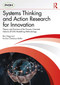Systems Thinking and Action Research for Innovation (Theory and Practice of the Process Oriented Holonic (PrOH) Modelling Methodology) by Ben Clegg, Krishna Chaitanya Balthu, 9781032650449