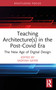 Teaching Architecture(s) in the Post-Covid Era (The New Age of Digital Design) - 9781032564135 by Sadiyah Geyer, 9781032564135