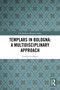 Templars in Bologna: A Multidisciplinary Approach by Giampiero Bagni, 9781032269351