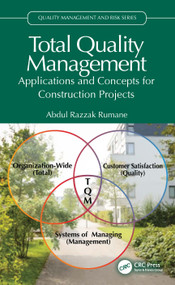Total Quality Management (Applications and Concepts for Construction Projects) by Abdul Razzak Rumane, 9781032587837