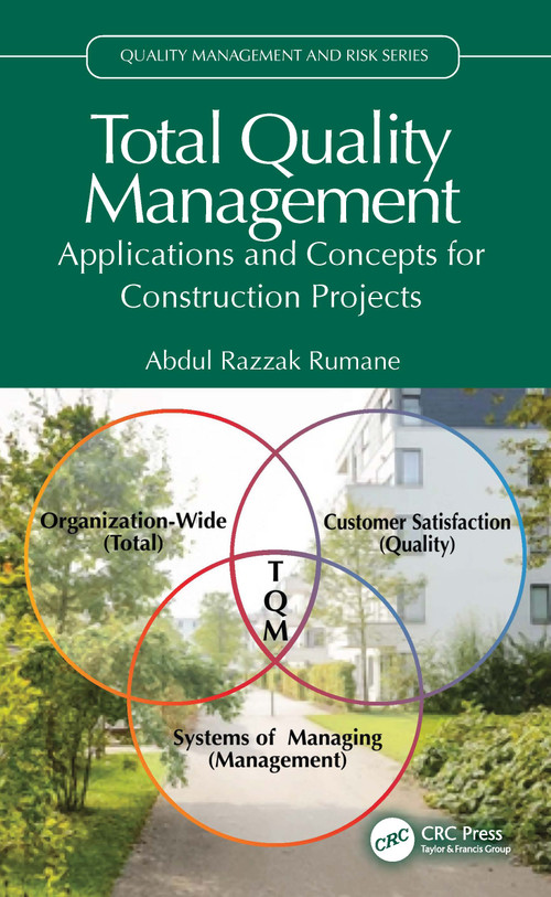 Total Quality Management (Applications and Concepts for Construction Projects) by Abdul Razzak Rumane, 9781032587837