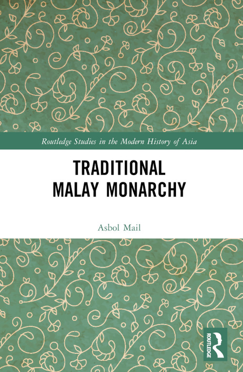 Traditional Malay Monarchy by Haji Awg Asbol bin Haji Mail, 9781032605326