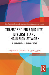 Transcending Equality, Diversity and Inclusion at Work (A Self-Critical Engagement) by Marguerite L Weber, Hugo Gaggiotti, 9781032000770