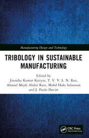 Tribology in Sustainable Manufacturing by Jitendra Kumar Katiyar, TVVLN Rao, Ahmad Majdi Abdul Rani, Mohd Hafis Sulaiman, J. Paulo Davim, 9781032426327