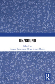 Un/Bound by Megan Brown, Helga Lenart-Cheng, 9781032774756