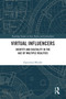 Virtual Influencers (Identity and Digitality in the Age of Multiple Realities) by Esperanza Miyake, 9781032559735