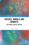 Virtues, Morals and Markets (Why Moral Identity Matters) by Rojhat Avsar, 9781032300238