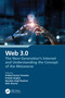 Web 3.0 (The Next Generation's Internet and Understanding the Concept of the Metaverse) by Prabhat Kumar Srivastav, Prateek Singhal, Basudeo Singh Roohani, Nitin Sharma, 9781032609881