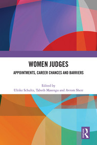 Women Judges (Appointments, Career Chances and Barriers) by Ulrike Schultz, Masengu Tabeth, Avrom Sherr, 9781032736259