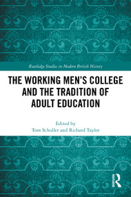 The Working Men's College and the Tradition of Adult Education by Tom Schuller, Richard Taylor, 9781032639611