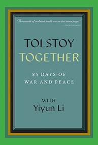 Tolstoy Together (85 Days of War and Peace with Yiyun Li) - 9798998556302 by Yiyun Li, A Public Space, 9798998556302