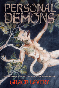Personal Demons (Possession Narratives of Late Liberalism) by Grace Lavery, 9781478039099
