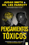 Pensamientos tóxicos (Transforma tu mente y vive con la paz que Dios quiere para ti.) (Spanish Edition) by Judah Smith, Dr. Les Parrott, 9781966427353