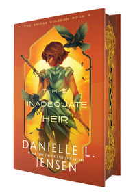 The Inadequate Heir (Deluxe Edition) by Danielle L. Jensen, 9780593975268