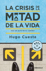 La crisis de la mitad de la vida / The Midlife Crisis (Spanish Edition) by Hugo Cuesta, 9786073816113