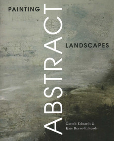 Painting Abstract Landscapes by Gareth Edwards, Kate Reeve-Edwards, 9781785009730