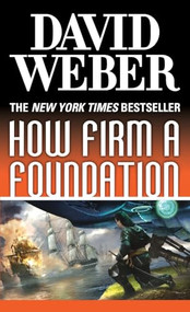 How Firm a Foundation (A Novel in the Safehold Series (#5)) - 9781250454478 by David Weber, 9781250454478