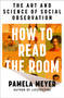 How to Read the Room (The Art and Science of Social Observation) by Pamela Meyer, 9781250378231