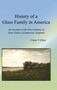 History of a Glass Family in America (An Account of the Descendants of John Glasse of Somerset, England) by Gene V. Glass, 9781681237008