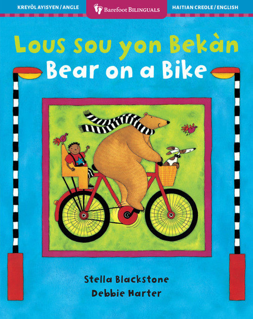 Bear on a Bike (Bilingual Haitian Creole & English) by Stella Blackstone, Debbie Harter, 9798888597538