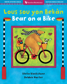 Bear on a Bike (Bilingual Haitian Creole & English) by Stella Blackstone, Debbie Harter, 9798888597538